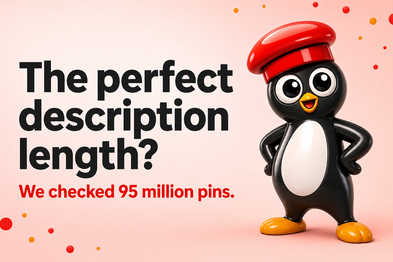 The perfect description length? We checked 95 million pins.