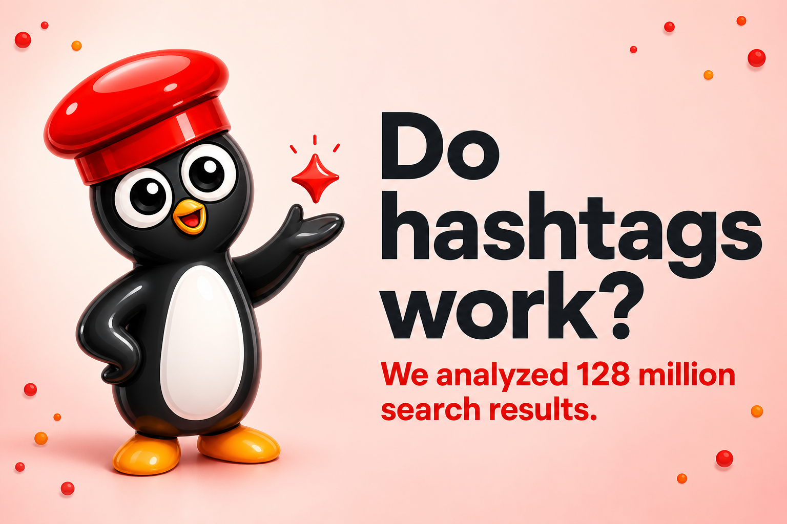 Do hashtags work? We analyzed 128 million search results.
