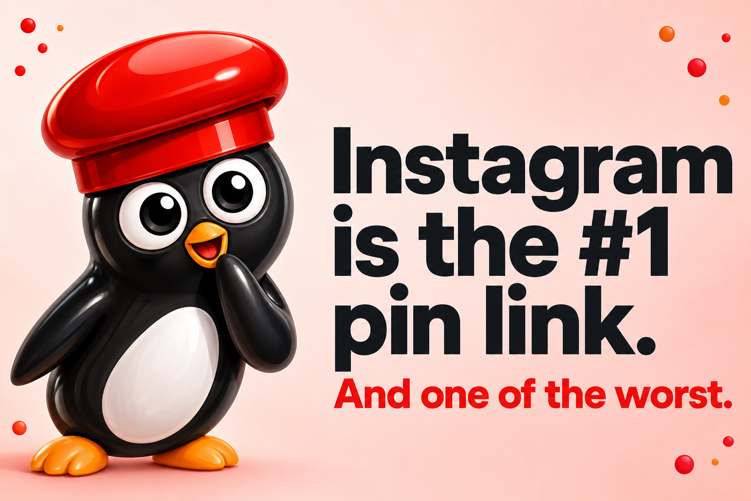 Instagram is the #1 pin link. And one of the worst.